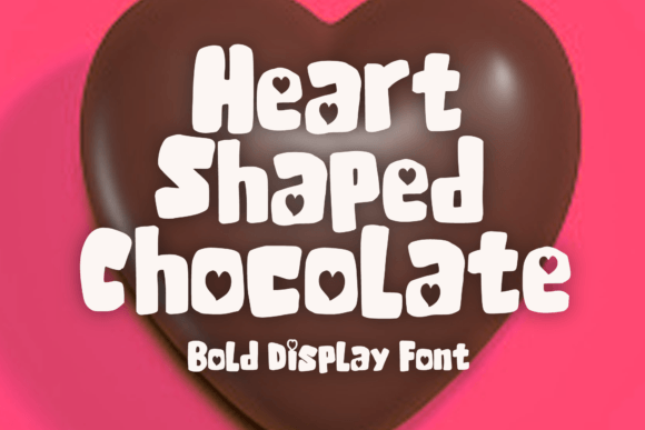 Heart Shaped Chocolate: The Valentine's Day Display Font for Bold Campaigns